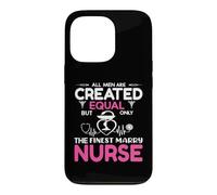 All Men are Created Equal But Only The Finest Marry Nurse Coque pour iPhone 13 Pro