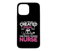 All Men are Created Equal But Only The Finest Marry Nurse Coque pour iPhone 13 Pro Max