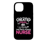 All Men are Created Equal But Only The Finest Marry Nurse Coque pour iPhone 14