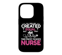 All Men are Created Equal But Only The Finest Marry Nurse Coque pour iPhone 14 Pro
