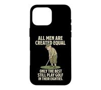 All Men are Created Equal Only The Best Still Play Golf Coque pour iPhone 16 Pro Max