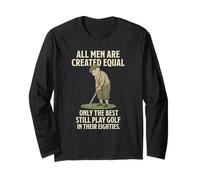 All Men are Created Equal Only The Best Still Play Golf Manche Longue