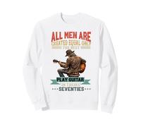 All Men are Created Equal The Best Play Guitar 70's Sweatshirt