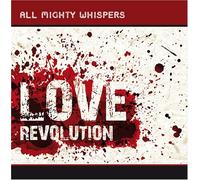 All Mighty Whispers - Love Revolution [Import]