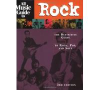 All Music Guide to Rock: The Definitive Guide to Rock, Pop, and Soul