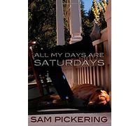 All My Days Are Saturdays