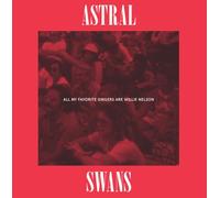 All My Favorite Singers Are Willie Nelson by Astral Swans [VINYL] NEUF