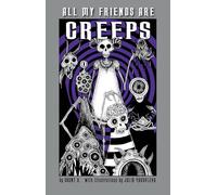 All My Friends Are Creeps