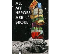 All My Heroes Are Broke