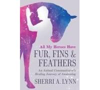 All My Heroes Have Fur, Fins & Feathers