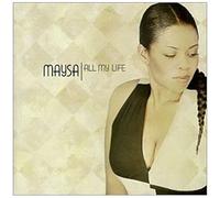 Maysa – All My Life