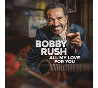Bobby Rush - All My Love For You [Vinyl Lp]