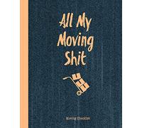 All My Moving Shit, Moving Checklist: Planner For Moving To A New Home Or House Journal Book