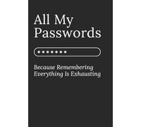 All My Passwords: A Password Log Book to Keep Usernames, Emails and Secure Information: Simple Password Organizer with 100 Pages for Websites, Apps and Notes