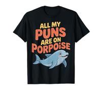 All My Puns are on Porpoise Marine Animal Wordplay |- T-Shirt