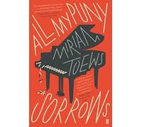 Inconnu – All My Puny Sorrows – Version originale – Faber & Faber