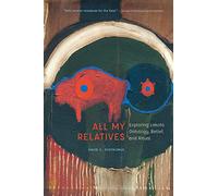 All My Relatives: Exploring Lakota Ontology, Belief, and Ritual