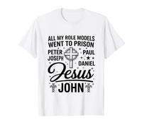 All My Role Models Went to Prison Christianisme Jésus Bible T-Shirt