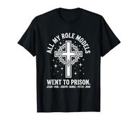 All My Role Models Went to Prison Christianisme Jésus Bible T-Shirt