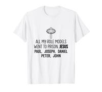 All My Role Models Went to Prison Christianisme Jésus Bible T-Shirt