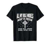 All My Role Models Went to Prison Christianisme Jésus Bible T-Shirt