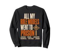 All My Role Models Went to Prison Christians Bible Events Sweatshirt