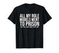 All My Role Models Went to Prison - Jésus Christian Faith T-Shirt