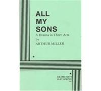 All My Sons Arthur Miller, Authur Miller, C. W. E. Bigsby (Auteur)