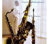 Grover Washington Jr. - All My Tomorrows