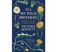 All My Wild Mothers by Victoria Bennett Victoria Bennett (Auteur)