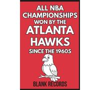 All NBA Championships Won by the Atlanta Hawks Since the 1960s: A Premium Commemorative NBA Basketball Book