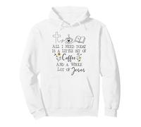 All Need I is Little Coffee & a Whole Lot of Jesus Faith God Sweat à Capuche