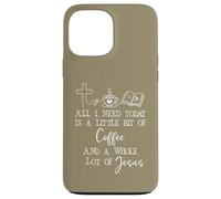 All Need I is Little Coffee & Jesus Mama Christian Mom Faith Coque pour iPhone 13 Pro Max