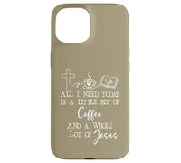 All Need I is Little Coffee & Jesus Mama Christian Mom Faith Coque pour iPhone 15