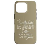 All Need I is Little Coffee & Jesus Mama Christian Mom Faith Coque pour iPhone 16 Pro