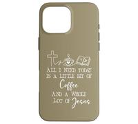 All Need I is Little Coffee & Jesus Mama Christian Mom Faith Coque pour iPhone 16 Pro Max