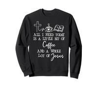 All Need I is Little Coffee & Jesus Mama Christian Mom Faith Sweatshirt