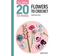 All-New 20 to Make: Flowers to Crochet