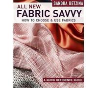 All New Fabric Savvy by S Betzina Inconnu (Auteur)