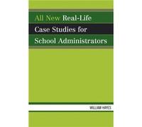 All New RealLife Case Studies for School Administrators by William Hayes William Hayes (Auteur)