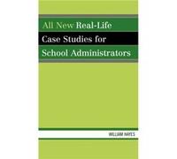 All New RealLife Case Studies for School Administrators by William Hayes William Hayes (Auteur)