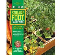 All New Square Foot Gardening: More Projects - New Solutions - Grow Vegetables Anywhere
