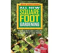 All New Square Foot Gardening: The Revolutionary Way to Grow More In Less Space