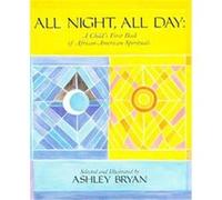 All Night, All Day - A Child's First Book of African-American Spirituals Ashley Bryan, David Manning Thomas (Auteur)