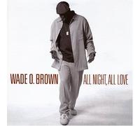 All Night All Love by Brown, Wade O. (2005-06-28)