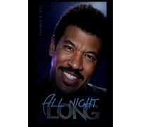 ALL NIGHT LONG: The Rhythm, the Romance, the Real Story