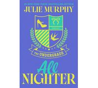 All Nighter: The Undergrads series, Book 2 - Julie Murphy - Balzer + Bray - ebook (ePub) - Livre
