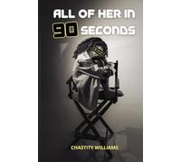 All of Her in 90 Seconds