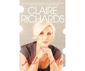 All Of Me: My Story by Richards, Claire [05 July 2012]