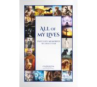 All of my Lives: Past Life Memories